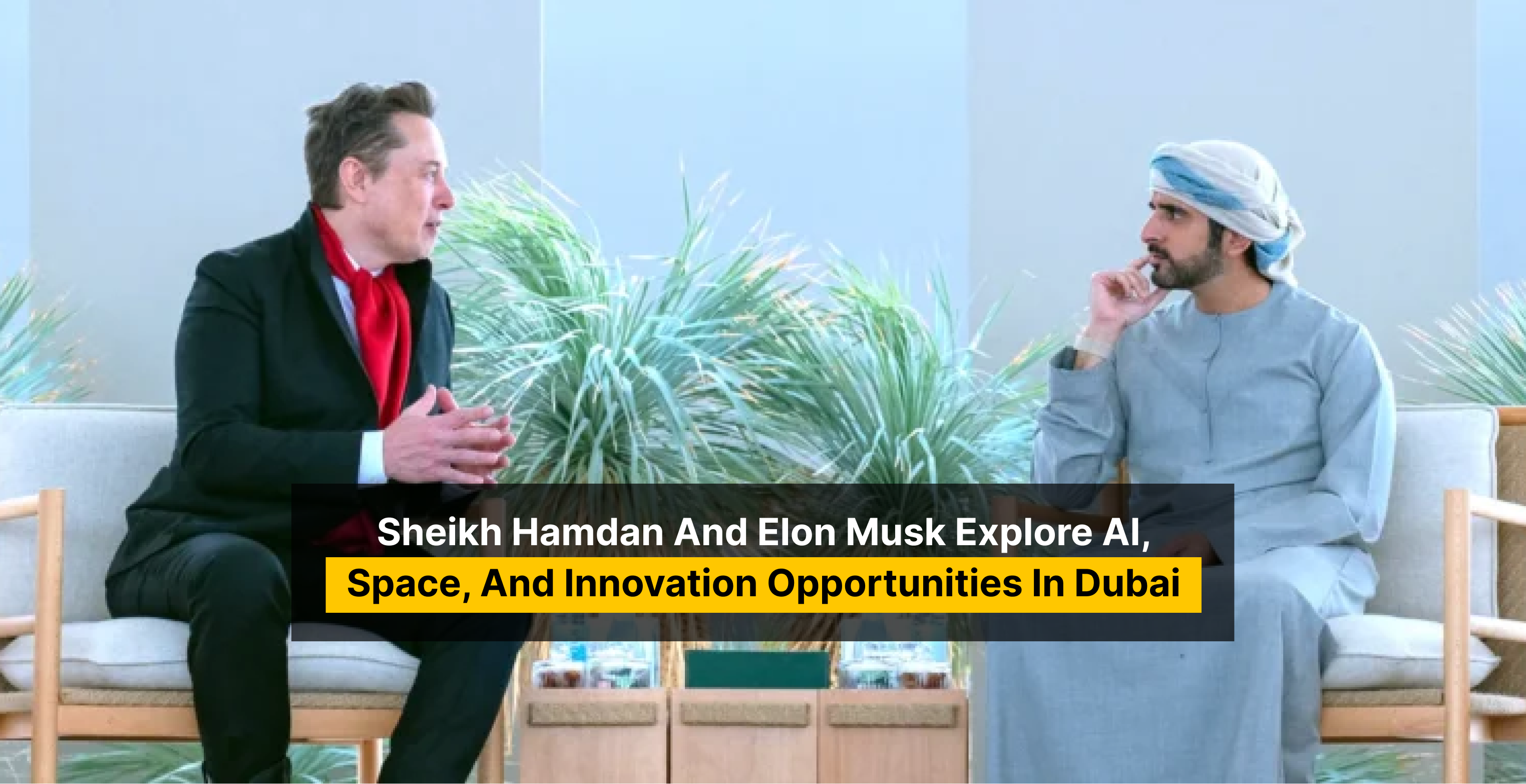 Sheikh Hamdan and Elon Musk meeting in Dubai