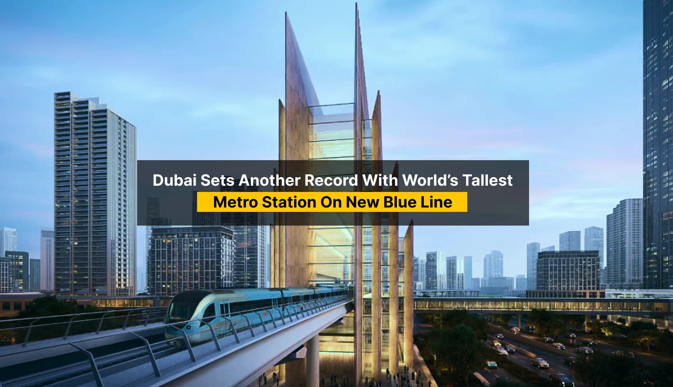 Metro new blue line, Dubai News, Real estate News, latest news