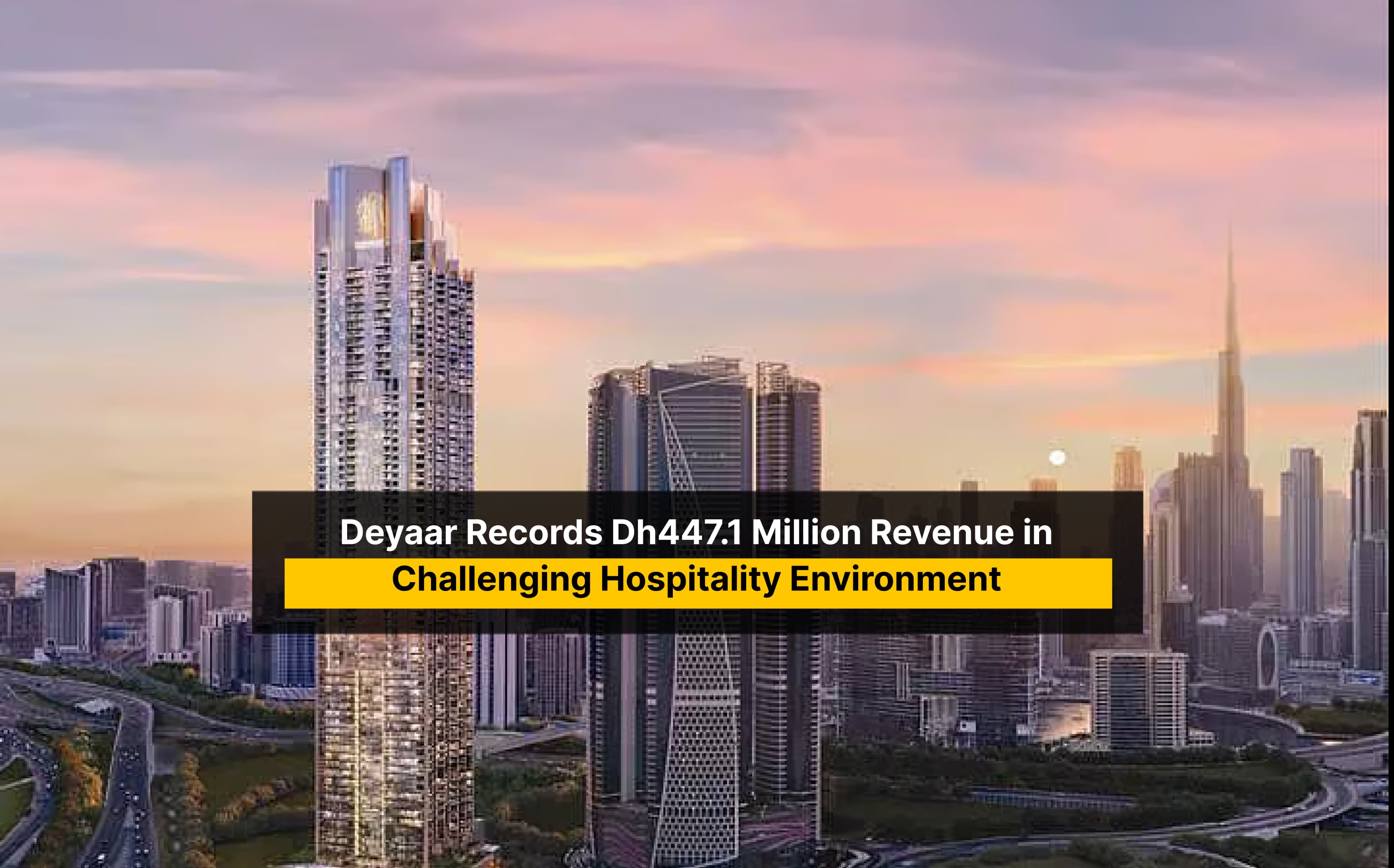 Deyaar Q1 2026 financial results Dubai real estate growth report hospitality slowdown UAE property market